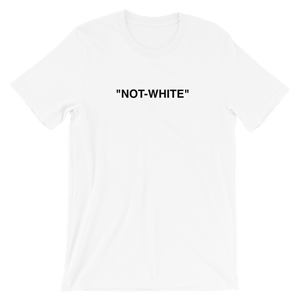 "Not-White" T-Shirt